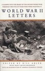 World War II Letters  A Glimpse into the Heart of the Second World War Through the Eyes of Those Who Were Fighting It