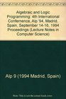 Algebraic and Logic Programming 4th International Confernence Alp '94 Madrid Spain September 1416 1994 Proceedings
