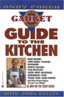 The Gadget Guru's Guide to the Kitchen