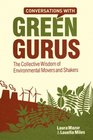 Conversations with Green Gurus The Collective Wisdom of Environmental Movers and Shakers