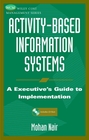 ActivityBased Information Systems  An Executive's Guide to Implementation