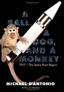 A Ball a Dog and a Monkey 1957  The Space Race Begins