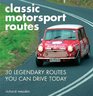 Classic Motorsport Routes: 30 Legendary Routes You Can Drive Today