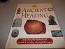 Ancient Healing Unlocking the Mysteries