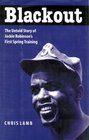 Blackout: The Untold Story of Jackie Robinson's First Spring Training