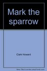 Mark the sparrow
