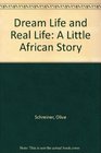 Dream Life and Real Life A Little African Story