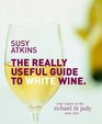 The Really Useful Guide to White Wine