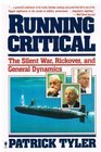 Running Critical The Silent War Rickover and General Dynamics