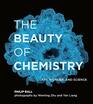 The Beauty of Chemistry Art Wonder and Science