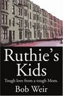 Ruthie's Kids Tough love from a tough Mom