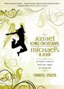 Azrael Loves Chocolate, Michael's A Jock: An Insider's Guide to What Your Angels Are Really Like