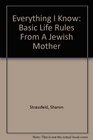 Everything I Know Basic Life Rules From A Jewish Mother