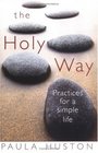 The Holy Way Practices for a Simple Life