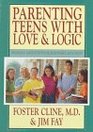 Parenting Teens With Love  Logic Preparing Adolescents for Responsible Adulthood