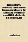 Dictatorship Vs Democracy  a Reply to Karl Kautsky by Leon Trotsky  With a Preface by H N Brailsford and