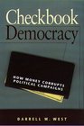 Checkbook Democracy How Money Corrupts Political Campaigns