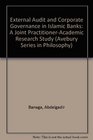 External Audit and Corporate Governance in Islamic Banks A Joint PractitionerAcademic Research Study
