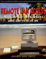 Remote LAN Access A Guide for Networkers and the Rest of Us