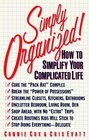 Simply Organized How to Simplify Your Complicated Life
