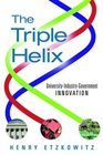 The Triple Helix UniversityIndustryGovernment Innovation in Action
