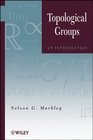 Topological Groups An Introduction