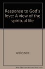 Response to God's love A view of the spiritual life
