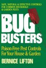 Bug Busters : Poison-free Pest Controls for Your House and Garden