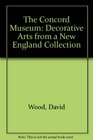 The Concord Museum Decorative Arts from a New England Collection