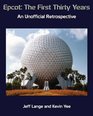Epcot The First Thirty Years  An Unofficial Retrospective
