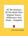 Of The Passions Of The Mind Their Original Source Differences And Kinds  Pamphlet