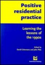 Positive Residential Practice Learning the Lessons of the 1990s