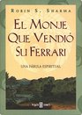 El Monje Que Vendio Su Ferrari Una Fabula Espiritual
