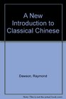 A New Introduction to Classical Chinese