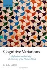 Cognitive Variations Reflections on the Unity and Diversity of the Human Mind