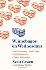 Winnebagos on Wednesdays How Visionary Leadership Can Transform Higher Education