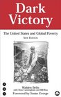 Dark Victory The United States Structural Adjustment and Global Poverty