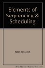 Elements of Sequencing  Scheduling