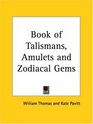 Book of Talismans Amulets and Zodiacal Gems