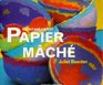 The Art and Craft of Papier Mache (Art & Craft)