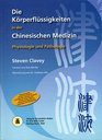 Die Krperflssigkeiten in der Chinesischen Medizin Physiologie und Pathologie