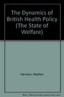 Dynamics of British Health Policy