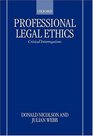 Professional Legal Ethics Critical Interrogations