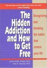 The Hidden Addiction and How to Get Free
