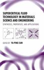 Supercritical Fluid Technology in Materials Science and Engineering Synthesis Properties and Applications
