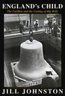England's Child The Carillon and the Casting of Big Bells