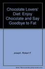 Chocolate Lovers Diet Enjoy Chocolate and Say Goodbye to Fat