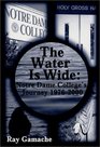 The Water Is Wide Notre Dame College's Journey 19762000