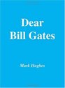 Dear Bill Gates
