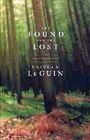 The Selected Short Fiction of Ursula K Le Guin Boxed Set The Found and the Lost The Unreal and the Real